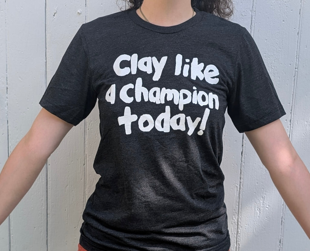 Clay Like A Champion T-Shirt